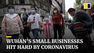 Coronavirus: Wuhan’s small business owners face uncertain future despite lockdown being lifted