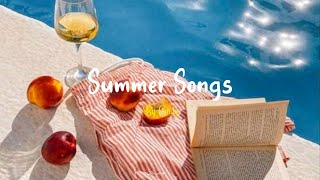 [Playlist] Best Summer Songs 2024 🍀 Chill Music Playlist ~ Start your day positively with me