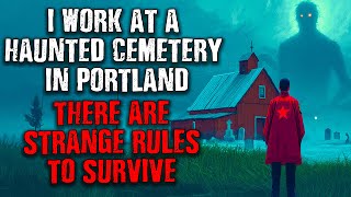 I Work at a Haunted Cemetery in Portland, There Are Strange Rules | Creepypasta