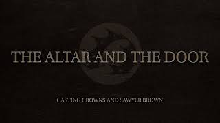 Casting Crowns and Sawyer Brown - The Altar and The Door (Official Audio Video)