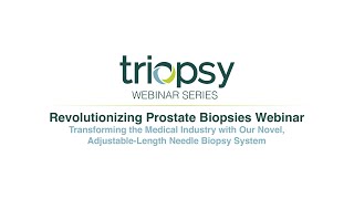 Triopsy – Revolutionizing Prostate Biopsies Webinar