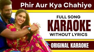 Phir Aur Kya Chahiye - Karaoke Full Song | Without Lyrics