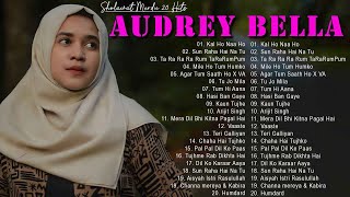 Audrey Bella cover greatest hits full album 2024 -💕 Full album terbura 2024 - Best Lagu India 💕