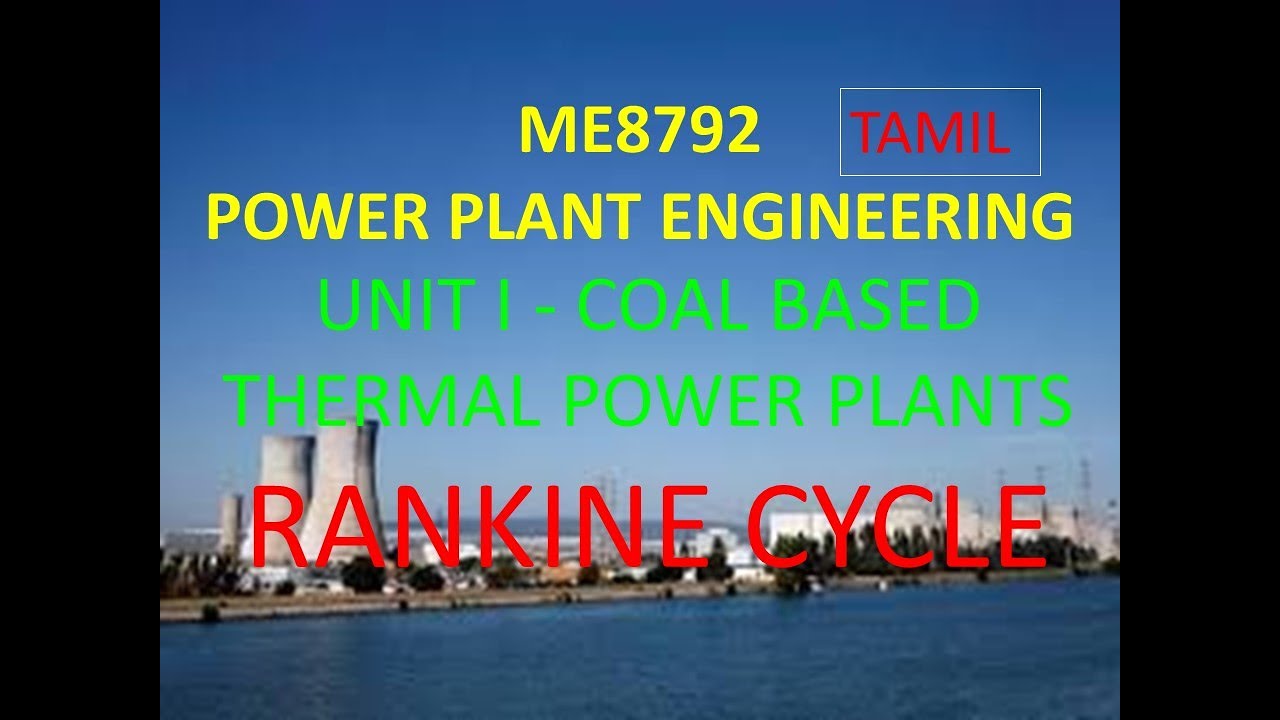 RANKINE CYCLE IN TAMIL | ME8792 - POWER PLANT ENGINEERING | COAL BASED ...