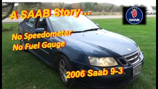 A SAAB Story (No Speedometer & Fuel Gauge)