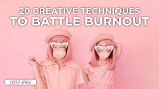 20 Creative Techniques to Battle Burnout | B&H Event Space