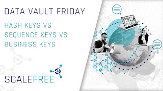 Hash Keys vs Sequence Keys vs Business Keys