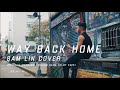 Way Back Home - SHAUN (Sam Feldt Edit) 【Sam Lin Cover】