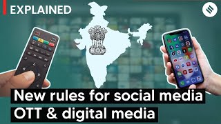 Explained: New rules for social media, OTT and digital media in India