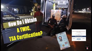 How Do I Obtain A Twic And Tsa Certification Cargo Van Ownership