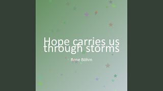 Hope Carries Us Through Storms