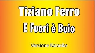 Tiziano Ferro  -  E fuori è buio (Versione Karaoke Academy Italia)