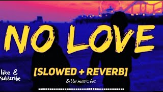 No Love - [Slowed+Reverb] #slowedandreverb #slowreverb @SHUBHWORLDWIDE  #lofi #slowed