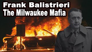 Milwaukee Mafia - Frank Balistrieri, The Longest Running Mob Boss in Milwaukee's History