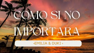 Emilia & Duki - Como Si No Importara (Letra/Lyrics)