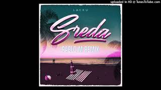 LACKU - SREDA (PABLO M REMIX)