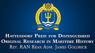 Hattendorf Prize Awardee & Evening Lecture w/ Retired Royal Australian Navy Rear Adm. James Goldrick