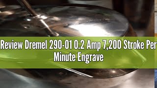 Review Dremel 290-01 0.2 Amp 7,200 Stroke Per Minute Engraver Includes Letter and Number Template