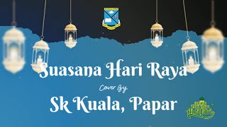 Suasana Hari Raya cover by Warga Sk Kuala Papar