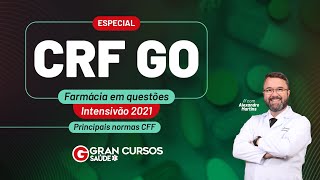 Especial CRF GO: Farmácia em questões - Intensivão 2021– Principais normas CFF com Alexandre Martins