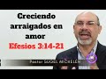 creciendo arraigados en amor efesios 3 14 21 sugel michelen