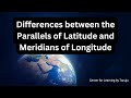 Difference between latitudes and longitudes , what is the difference between latitudes and longitude