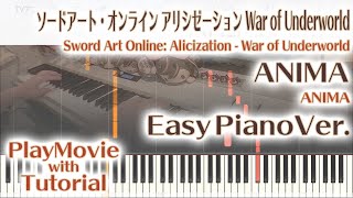 【SAO War of Underworld OP】「ANIMA」かんたんピアノ（初～中級）【Sword Art Online: Alicization - War of Underworld】