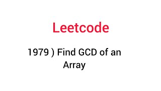 1979 ) Find Greatest common divisor of an Array | Leetcode | Array | Qn no:1979