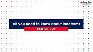 Incoterms 101 - EXW \u0026 DDP explained