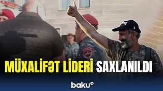 Paşinyan hakimiyyəti getdikcə sərtləşir: Ermənistanda müxalifət lideri saxlanıldı