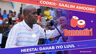 Heesta Dahab iyo Luul | Saalim Amoore | Heesaha Banaadiriga ee Bile Media