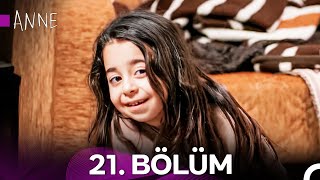 Anne 21. Bölüm (Full HD)