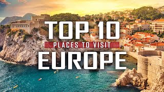 10 BEST Places To Visit In EUROPE (2024): Travel Guide