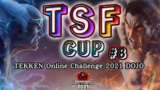 【TEKKEN7】TSF CUP #8 TEKKEN Online Challenge 2021 DOJO【TOC2021】