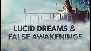 Lucid dreaming and false awakenings [My experience & types of dreams explained]