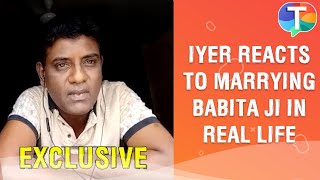 Tanuj Mahashabde's EXPLOSIVE reaction on marrying Munmun Dutta aka Babita Ji real life | Exclusive