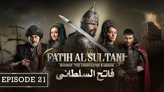 Mehmed - Fatih Al Sultani Episode 21 [ Urdu Dubbed ] 15th January 2025 - Green Entertainment