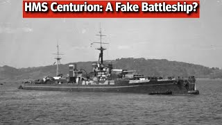 HMS Centurion: How to Camouflage a Battleship as Another Battleship