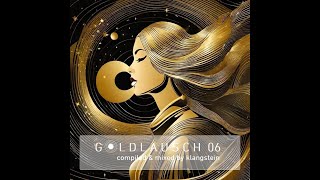 Goldlausch 06 by Schalldeluxe (Compiled \u0026 Mixed By Klangstein)