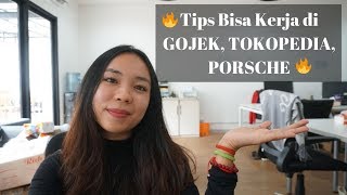 Tips Cara Dapat Kerja di GOJEK, Tokopedia, PORSCHE