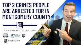 Top 2 Crimes people are arrested for in Montgomery County, Texas