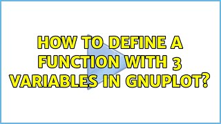 How to define a function with 3 variables in GNUPLOT?