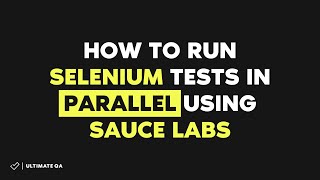 Parallel Test Execution: (Fast Test 2018) How to run Selenium test in parallel using Sauce Labs