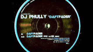 Dj Phully - Daftfader  (FFS vs HI8 Rmx)