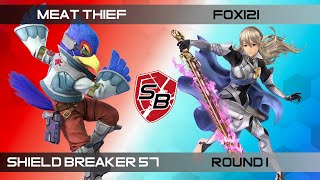 Shield Breaker 57 - Meat Thief (Falco) Vs. Fox121 (Corrin)