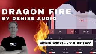 Andrew Scheps vocal mixing technique using the Dragon Fire plugin by Denise Audio