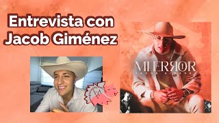 Entrevista con JACOB GIMÉNEZ sobre MI ERROR , Mariachi 2000 , Jaén , Jessi Uribie y más