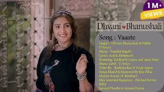 Vaaste song audio- Nikhil D'souza (Lyrics), Dhvani Bhanushali | Bhushan Kumar || Hit Bollywood Songs