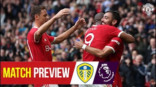 Match Preview | Manchester United v Leeds United | Season 2021/22 Starts Here!