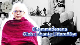 Dhammadesana oleh Bhante Uttaranana